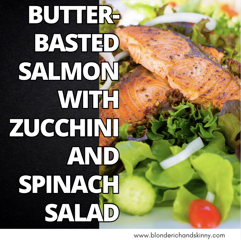 Butter-Basted Salmon with Zucchini and Spinach Salad